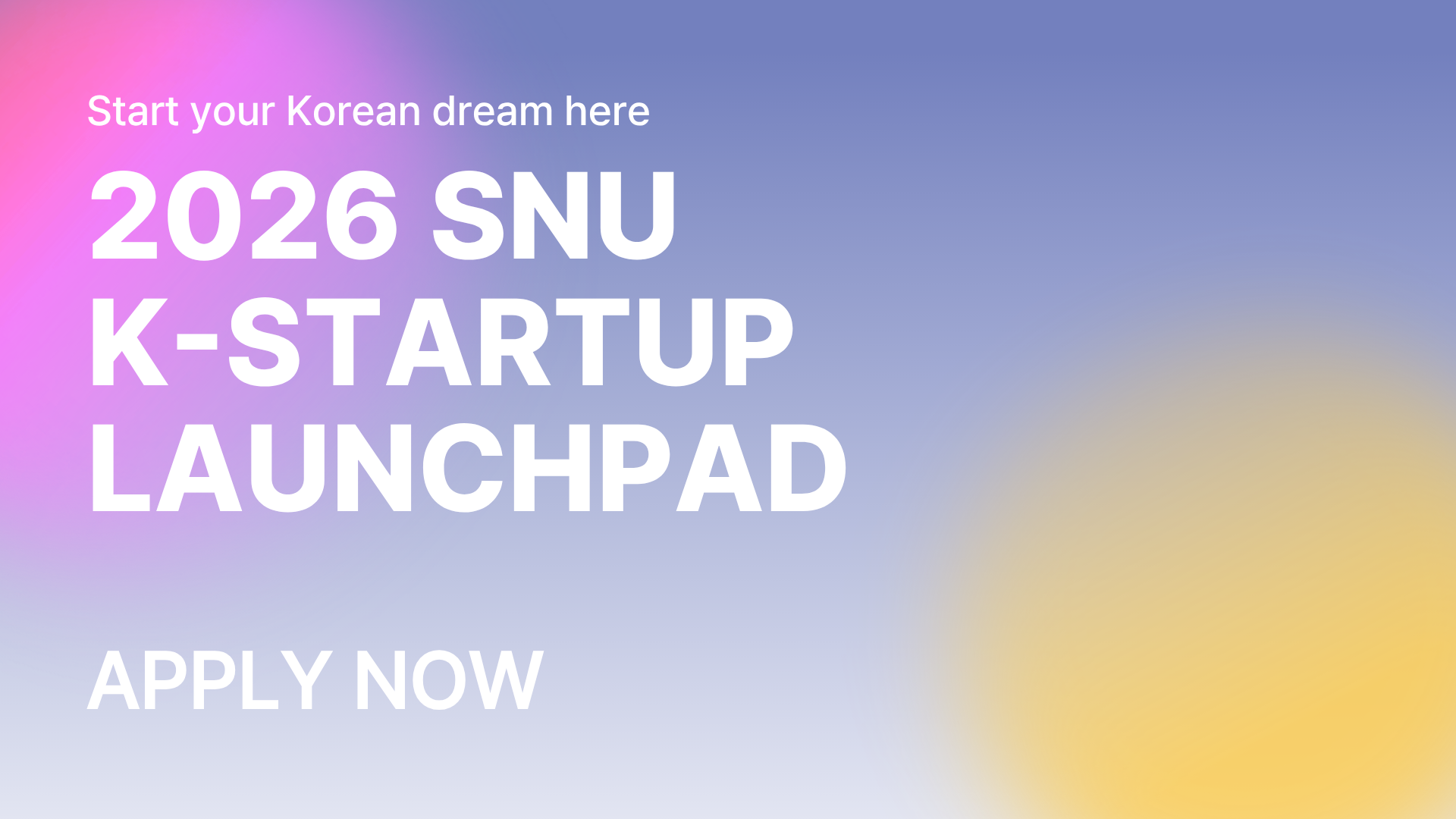 APPLY NOW | 2026 SNU K-Startup LaunchPad