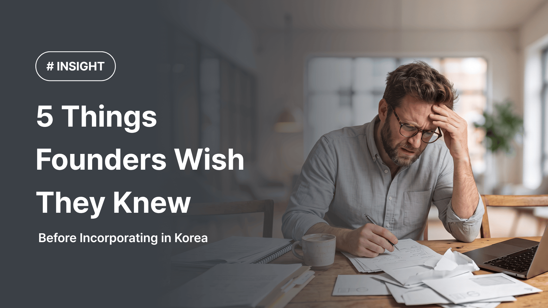 5 Things Founders Wish They Knew Before Incorporating in Korea