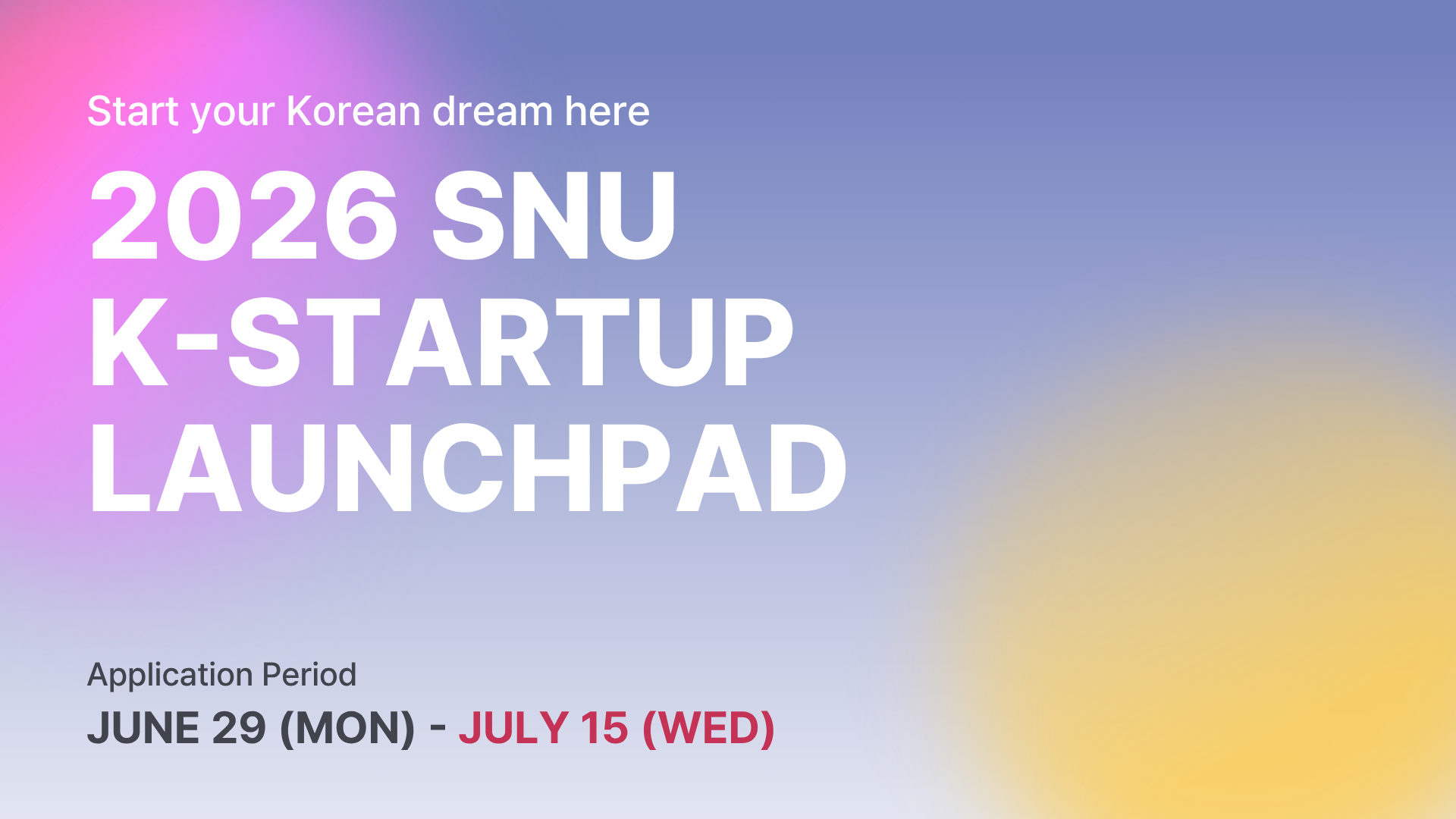 From Idea to Visa: Your Startup Journey Starts at SNU | 2026 SNU K-Startup Launchpad