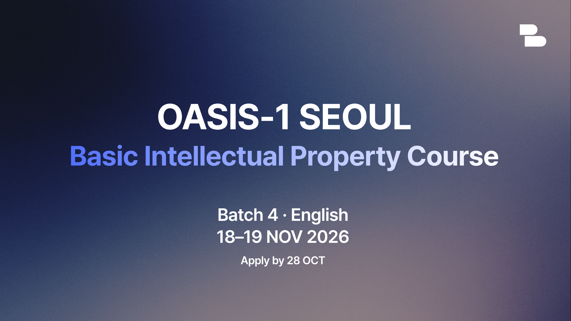 OASIS-1 Seoul: Basic Intellectual Property Course (Batch 4)